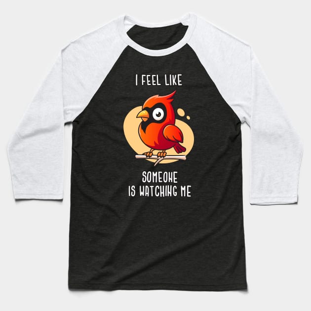 I feel like someone is watching me Baseball T-Shirt by zoljo